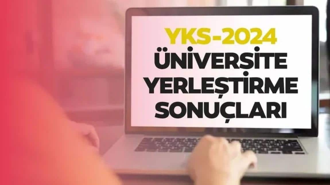 2024 YKS YERLEŞTİRME SONUÇLARI